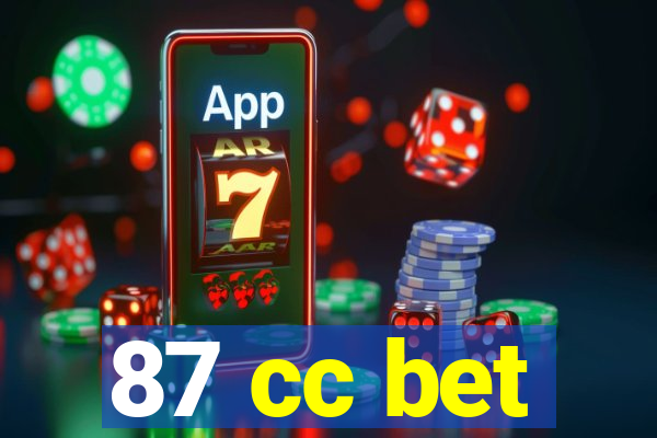 87 cc bet